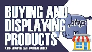 PART 17 | BUYING and DISPLAYING the ITEMS PURCHASED IN THE SHOPPING CART | SHOPPING CART TUTORIALS