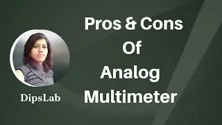 Advantages [or Pros] & Disadvantages [or Cons] of Analog Multimeter
