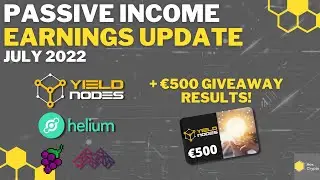 Passive Income Earnings July 2022 + Yield Nodes €500 Giveaway Result!