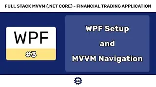 WPF in .NET Core and MVVM Navigation - FULL STACK WPF (.NET CORE) MVVM #3