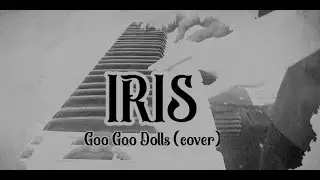 Iris - Goo Goo Dolls (Bedroom Guitarist ft. Vernica Cover)