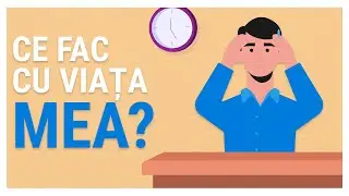 Ce fac cu viata mea?
