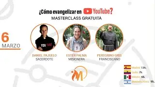 ¿Cómo evangelizar en YouTube? Masterclass gratuita.