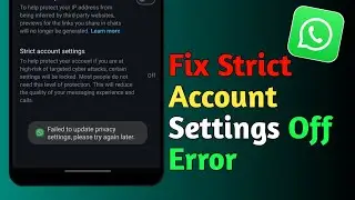 WhatsApp Strict Account Settings Turn Off Problem Fix | Failed to Update Privacy Settings Error