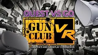 Oculus Quest Vs Oculus Go // Gun Club VR / Graphics and Gameplay Comparison