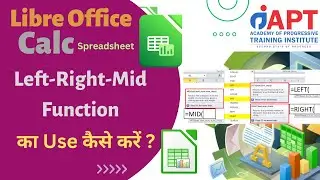 Libre Office Calc -Left,Right,Mid Function || CCC Course In Hindi || CCC Chapter 46 || APT Institute