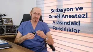 Sedasyon ve Genel Anestezi Arasındaki Farklılıklar