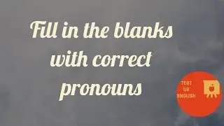 Test Ur English - Fill in the blanks with correct pronouns|| Learn English Grammar