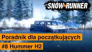 Snowrunner Beginner's Guide #8 Hummer H2 🇵🇱