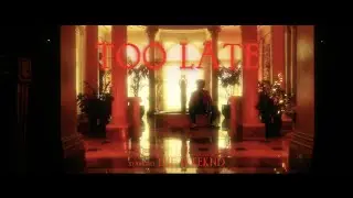 The Weeknd - TOO LATE