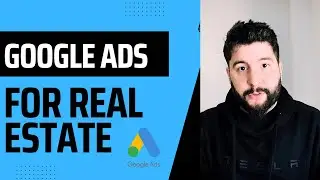 Google Ads Campaigns For Real Estate Businesses - Step By Step