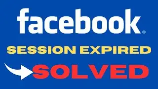 How To Fix Facebook session expired