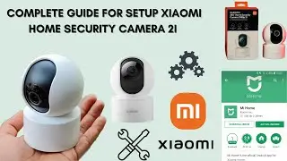 How to setup Xiaomi Home Security Camera 2i | Xiaomi Home Security Camera 2i installation