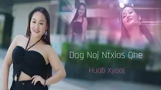 Dag Noj Ntxias Qhe by Huab Xyooj