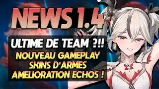 MESSAGE DES DEVS, NOUVEAUTÉS 1.4 ! Dream Link, skins d'armes, QoL échos... - Wuthering Waves [FR]