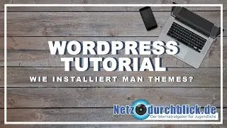 Wordpress-Tutorial 3: Themes / Netzdurchblick.de