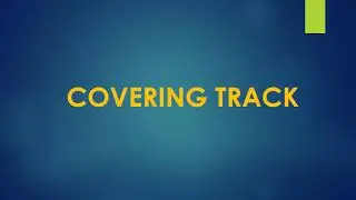 What does a hacker do: Phase 5 Covering Tracks