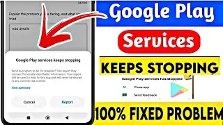 How To Fix Google Play Services Keeps Stopping Problem || Google Play Services Keeps Stopping 2025