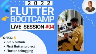 Flutter Bootcamp SESSION #4 - Git & Github, First flutter project, Flutter debugging