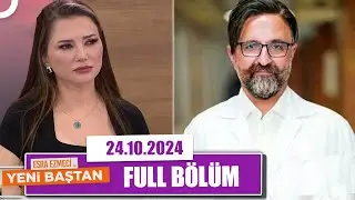 Esra Ezmeci ile Yeni Baştan | 24 Ekim 2024