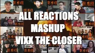 ★ ALL REACTION MASHUP VIXX _ THE CLOSER !!!!★