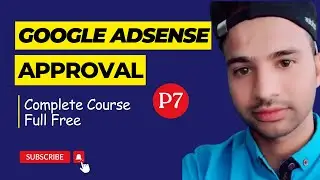 Adsense Approval Course |Part 7| How To Apply For Google Adsense Website/Blogger 2023