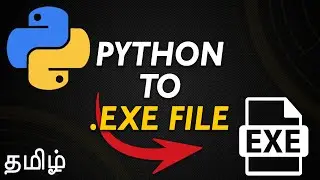 Convert any Python file (.py) into an (.exe) Executable ( Application )file | தமிழ்