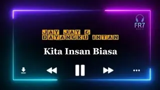 Kita Insan Biasa - Dayangku Intan & Jay Jay