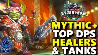 Season 2 Mythic+ Class Rankings So Far & MORE Dungeon & Raid Nerfs - World of Warcraft NEWS
