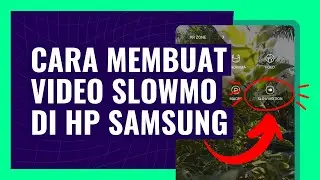 CARA MEMBUAT VIDEO SLOWMO DI HP SAMSUNG
