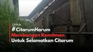 Membangun Komitmen Untuk Selamatkan Citarum