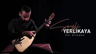 Seyfi Yerlikaya - Yar Elinden