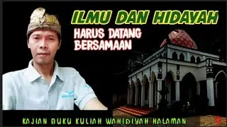 ilmu dan hidayah harus datang bersamaan 