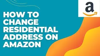How to Change Residential Address on Amazon 2024?