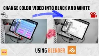How to Convert Color Video into Black and White Using BLENDER