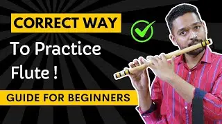 Flute Practice The Right Way | Flute Learning For Beginners | Beginner Flute Tips | Ask Flute Guruji