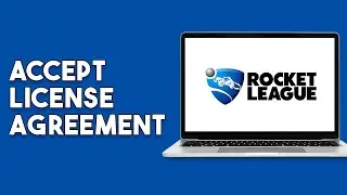 How To Accept License Agreement In Rocket League 2023