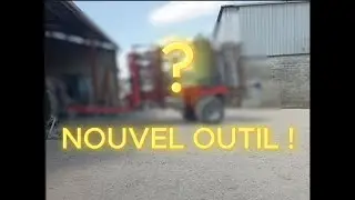 NOUVEL OUTIL SUR LA FERME !