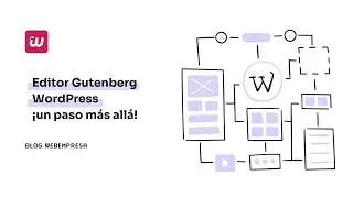 Editor Gutenberg WordPress ¡un paso más allá!