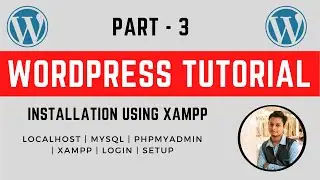 Setup and Install WordPress in localhost using XAMPP | WordPress Tutorial