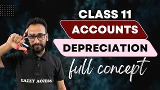 Depreciation | Detailed concept | Class 11 | ACCOUNTANCY