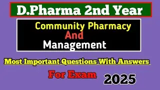 Community Pharmacy Important Questions for exam 2025/dpharma 2nd year community pharmacy questions