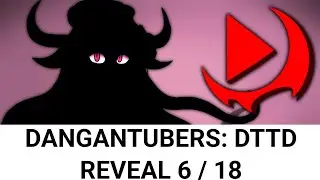DanganTubers:DTTD MadXheza 6/18