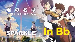 管弦樂編曲 Orchestra Version in Bb【Sparkle スパークル  / RADWIMPS 】 -   君の名は  你的名字 Your NAme OST   | TTM Winds