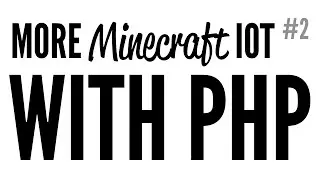 Daily Code #38 - More Minecraft PHP IoT (Part 2)