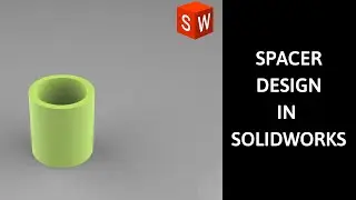 SPACER DESIGN IN SOLDWORKS | TAMIL CAD TUTORIALS | FIXTURE ASSEMBLY IN SOLIDWORKS