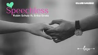 Robin Schulz feat. Erika Sirola - Speechless