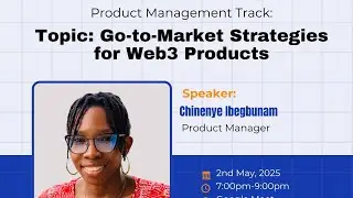 Go to Market (GTM) Strategies For Web3 Crypto Projects - Product Management VCAP Week 4