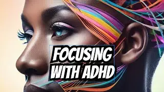 How to focus with adhd