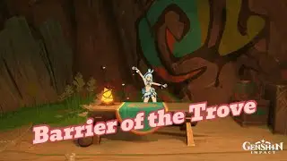 Unlock Barrier of the Trove! Genshin Impact